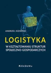 Logistyka w kształtowaniu struktur społeczno-gosp. - Andrzej Jezierski