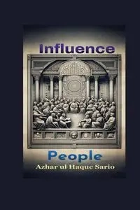 Influence People - Sario Azhar ul Haque