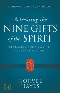 Activating the Nine Gifts of the Spirit - Hayes Norvel