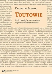 Toutowie. Język i pamięć w ustanawianiu... - Katarzyna Marcol