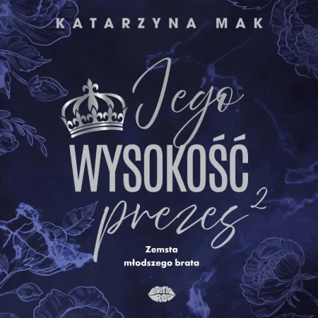 audiobook Jego wysokość prezes 2. Zemsta młodszego brata - Katarzyna Mak