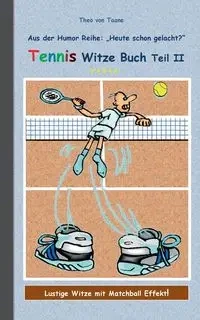 Tennis Witze Buch Teil II - Theo von Taane