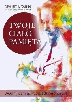 Twoje ciało pamięta - Myriam Brousse