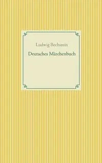 Deutsches Märchenbuch - Bechstein Ludwig