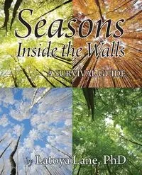 Seasons Inside the Walls - Lane Latoya PhD