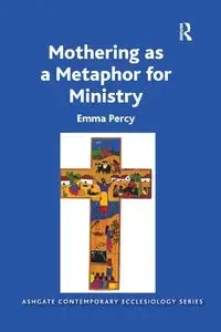 Mothering as a Metaphor for Ministry - Percy Emma