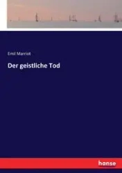 Der geistliche Tod - Emil Marriot