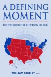 A Defining Moment - William J. Crotty