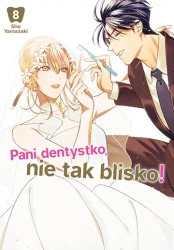 Pani dentystko, nie tak blisko! Tom 8 - Shou Yamazaki