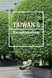 Taiwan's Exceptionalism - Anna Rudakowska, Ewa Trojnar, Agata W. Ziętek