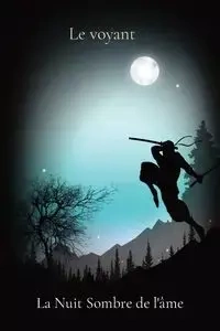 La Nuit Sombre de l'âme - Le voyant