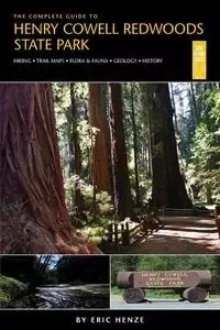 The Complete Guide to Henry Cowell Redwoods State Park - Eric Henze