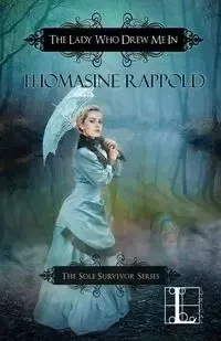 The Lady Who Drew Me In - Thomasine Rappold