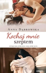 Kochaj mnie szeptem - Anna Dąbrowska