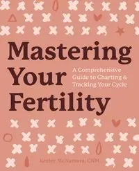 Mastering Your Fertility - Keeley McNamara