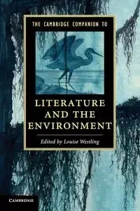 Cambridge Companion to Literature and Environment. Westling, L. PB - Louise Westling