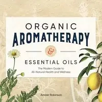 Organic Aromatherapy & Essential Oils - Amber Robinson