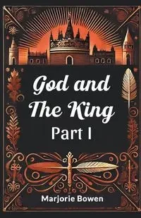 God and the King PART I - Marjorie Bowen