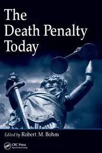 The Death Penalty Today - Bohm Robert M.