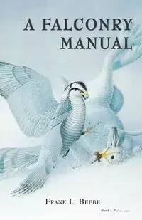 Falconry Manual - Frank Beebe L