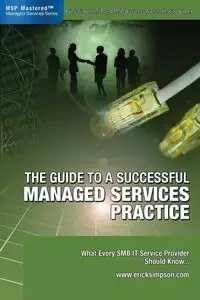 The Guide to a Successful Managed Services Practice - Erick Simpson