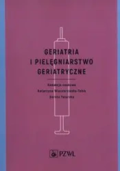 Geriatria i pielęgniarstwo geriatryczne - Katarzyna Wieczorowska-Tobis, Dorota Talarska