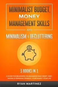 Minimalist Budget, Money Management Skills and Minimalism &amp; Decluttering - Ryan Martinez