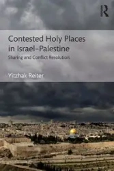 Contested Holy Places in Israel-Palestine - Reiter Yitzhak