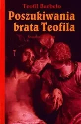 Poszukiwania brata Teofila - Teofil Barbelo