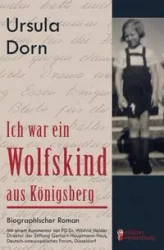 Ich war ein Wolfskind aus Königsberg - Ursula Dorn