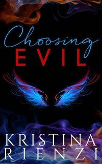 Choosing Evil - Kristina Rienzi