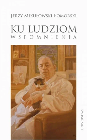 eBook Ku ludziom Wspomnienia - Jerzy Mikułowski Pomorski