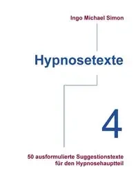 Hypnosetexte. Band 4 - Simon Michael Ingo