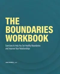 The Boundaries Workbook - Jake Morrill