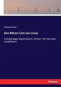 Des Ritters Carl von Linne - Müller Philipp