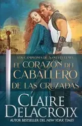 El corazón del caballero de las Cruzadas - Claire Delacroix