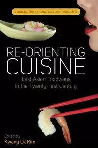 Re-orienting Cuisine - Kim Kwang Ok