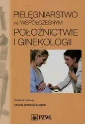 Pielęgniarstwo we współczesnym położnictwie... - Celina Łepecka-Klusek