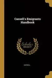 Cassell's Emigrants Handbook - Cassell