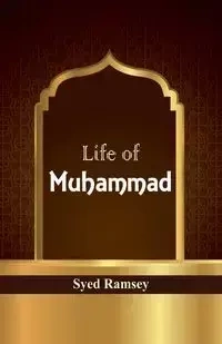Life of Muhammad - Ramsey Syed
