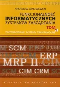 Funkcjonalność informatycznych systemów... T.1 - Arkadiusz Januszewski