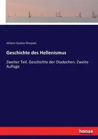Geschichte des Hellenismus - Droysen Johann Gustav