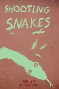 Shooting Snakes - Maren Bodenstein