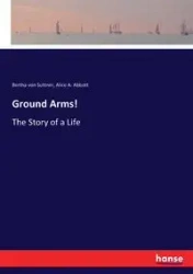 Ground Arms! - Bertha von Suttner