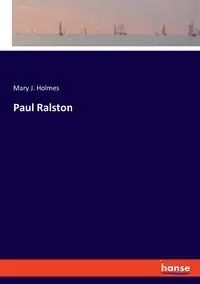 Paul Ralston - Mary J. Holmes