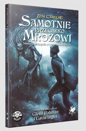 Zew Cthulhu: Samotnie przeciwko mrozowi BLACK MONK - Glenn Rahman, Gavin Inglis