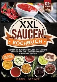 XXL Saucen Kochbuch - Isabell Steiner