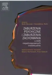 Zaburzenia psychiczne i zaburzenia zachowania u osób niepełnosprawnych intelektualnie - Nick Bouras, Geraldine Holt