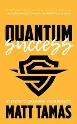 Quantum Success - Matt Tamas
