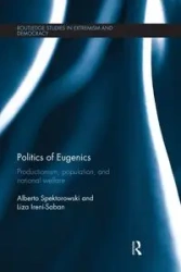 Politics of Eugenics - Alberto Spektorowski